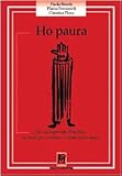 Ho paura. Che cosa spaventa i bambini: un modo per conoscere e capire le loro paure (Psicologia infantile)