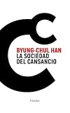 La sociedad del cansancio, de Byung-Chul Han: análisis y comparativa con los mejores libros de filosofía contemporánea