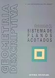 Geometría descriptiva.Tomo II. Sistema de Planos Acotados. (SIN COLECCION)