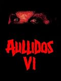 Aullidos VI