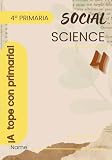 SOCIAL SCIENCE 4 ¡A tope con primaria!: Actividades divertidas y fichas prácticas en inglés para aprender y reforzar Social Science de 4º de Primaria, incluye recursos interactivos y juegos on line