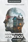 Los Habitantes en el ático: El umbral entre lo humano y lo imposible