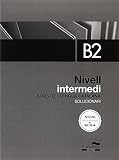 Nivell intermedi B2. Solucionari. Curs de llengua catalana (ed. 2016)