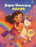 Gran Libro de Actividades para Futura Hermana Mayor: Regalo Perfecto para Anunciar la Llegada del Bebé: +50 páginas para niñas, fomentando emoción y amor como hermana mayor.