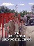 El fabuloso mundo del circo