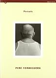 Pere Formiguera. Portraits
