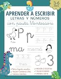 APRENDER A ESCRIBIR LETRAS Y NÚMEROS CON PAUTA MONTESSORI: Caligrafía iniciación a lectoescritura niños de 3 4 5 6 años . Libro de escritura letra ... ... divertidas para niños de 3 a 6 años)