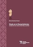 Moda en el Renacimiento: estudio de sus voces sartoriales y textiles: 1 (Plural)