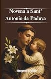 Novena a Sant'Antonio da Padova: Il Taumaturgo e il Ritrovatore di Oggetti Perduti