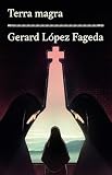 Terra magra, de Gerard López: análisis y comparativa con los mejores libros de su género