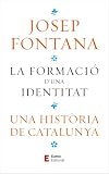 La Formacio D'una Identitat - Una Historia De Catalunya (Història i territori)