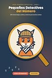Pequeños Detectives del Número a color: 200 retos de lógica, sudokus y misterios para mentes curiosas (Pequeños Detectives a Color)