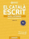 El Català escrit. Nivell Intermedi. B2 (Català per adults)