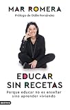 Educar sin recetas, de Mar Romera: análisis y comparativa con los mejores libros sobre educación