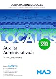 Auxiliar Administrativo/a de Ayuntamientos, Diputaciones y demás Corporaciones Locales. Test comentados