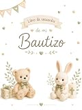 Libro de recuerdos de mi bautizo: Un precioso libro de firmas y álbum para guardar los recuerdos, fotografías y momentos más especiales de este día inolvidable.