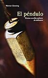 El péndulo: técnicas sencillas y eficaces de radiestesia (MAGIA Y OCULTISMO)