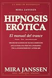 Hipnosis erótica: El manual del trance en el BDSM y el intercambio de poder: inducciones, anclas y guiones