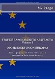 Test de RAZONAMIENTO ABSTRACTO. Volumen I. OPOSICIONES UNION EUROPEA: Test de preparación de las oposiciones a funcionario de la Unión Europea