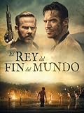 El rey del fin del mundo
