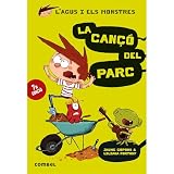La cançó del parc (L'Agus i els Monstres 3) - Novel·la Gràfica Infantil 8 Anys