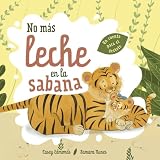 No más leche en la sabana: Un cuento para el destete