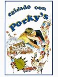 Cuidado con Porky's
