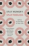 Stay Hungry. Stay Foolish.: Advice for the Rest of Your Life - Classic Graduation Speeches (Gift) (English Edition)