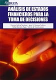 Análisis de estados financieros para la toma de decisiones: DESCUBRIR LO QUE LOS NUMEROS ESCONDEN (SIN COLECCION)