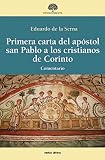 Primera carta Del apóstol San Pablo A Los Cristianos de Corinto: Comentario (Estudios Bíblicos)