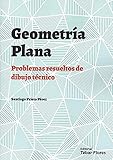 Geometría plana: Problemas resueltos de dibujo técnico