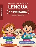 Lengua 1.º Primaria. Cuaderno de refuerzo: Repasa 1.º y llega con ventaja a 2.º. Con teoría, ejemplos, curiosidades y todas las soluciones (refuerzo 1º primaria)
