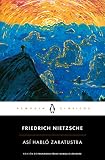 Así habló Zaratustra: Un Libro Para Todos Y Para Ninguno (Penguin Clásicos)