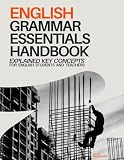 English Grammar Essentials Handbook: A Complete English Grammar guide for English Teachers and Students