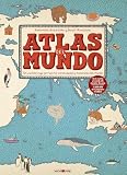Atlas del mundo: Un insólito viaje por las mil curiosidades y maravillas del mundo (Libros para los que aman los libros)