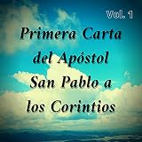 Primera Carta del Apóstol San Pablo a los Corintios, Vol. 1