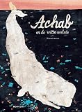 Achab en de witte walvis ([34] p., ill.)