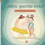 ¡Adiós, querida tetita!: Cuento de ayuda para el destete (PIQUIPIQUI)