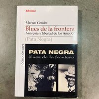 Blues de la Frontera. Anarquía y Libertad de los Amador. (Pata Negra).