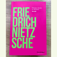 Friedrich Nietzsche. Pensar desde el abismo. Toni Llácer.