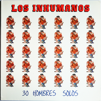 Los Inhumanos ‎– 30 Hombres Solos (Segunda mano)