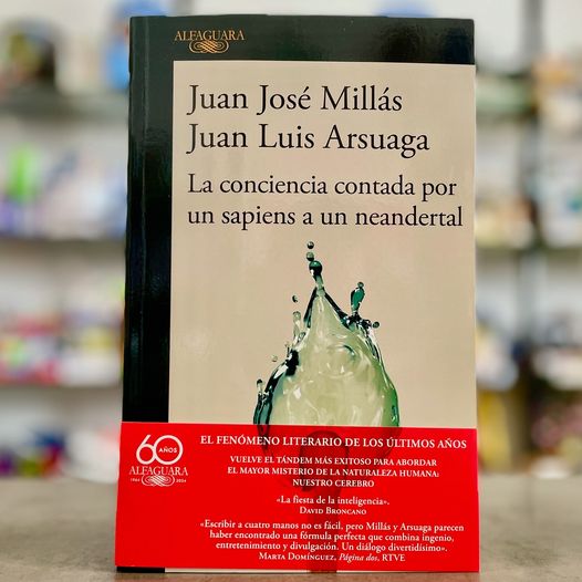 La conciencia contada por un sapiens a un neandertal. Juan José Millas y Juan Luis Arsuaga.