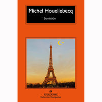 Sumisión. Michel Houellebecq.