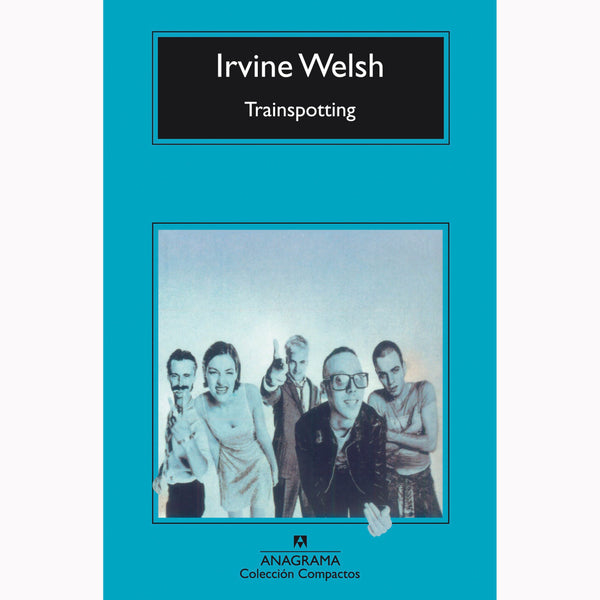 Trainspotting. Irvine Welsh.