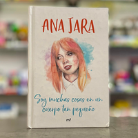 Soy muchas cosas en un cuerpo tan pequeño. Ana Jara.